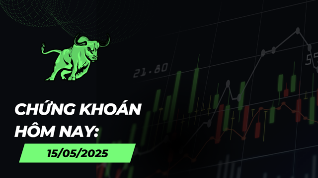 Chứng khoán hôm nay 15/5: Sóng tăng chưa bền, tránh mua đuổi ở vùng giá cao